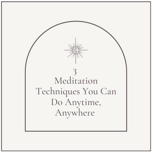 3 Meditation Techniques You Can Practice Anytime, Anywhere